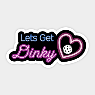 PickleBall lets get dinky Sticker